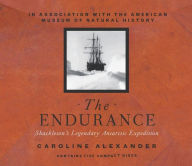 Title: The Endurance: Shackleton's Legendary Antarctic Expedition, Author: Caroline Alexander