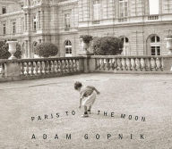 Title: Paris to the Moon, Author: Adam Gopnik