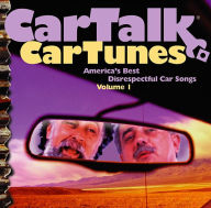 Title: Car Talk Car Tunes: America's Best Disrespectful Car Songs, Volume I, Author: Ray Magliozzi