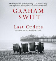 Title: Last Orders, Author: Graham Swift