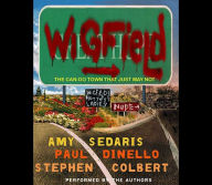 Title: Wigfield: The Can-Do Town That Just May Not, Author: Amy Sedaris