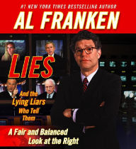 Title: Lies: And the Lying Liars Who Tell Them: A Fair and Balanced Look at the Right, Author: Al Franken