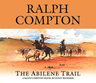 Title: The Abilene Trail (Trail Drive Series #17), Author: Ralph Compton