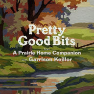 Title: Pretty Good Bits From a Prairie Home Companion, Author: Garrison Keillor