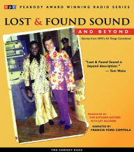 Title: Lost and Found Sound and beyond: Stories from NPR's All Things Considered, Author: Jay Allison