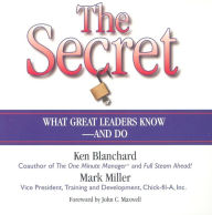 Title: The Secret: What Great Leaders Know and Do, Author: Ken Blanchard