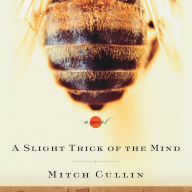 Title: A Slight Trick of the Mind, Author: Mitch Cullin