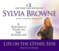 Title: Life on the Other Side: A Psychic's Tour of the Afterlife, Author: Sylvia Browne