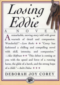 Title: Losing Eddie: A Novel, Author: Deborah Joy Corey