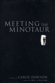 Title: Meeting the Minotaur, Author: Carol Dawson