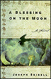 Title: A Blessing on the Moon: A Novel, Author: Joseph Skibell