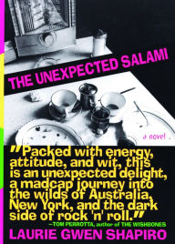 Title: The Unexpected Salami: A Novel, Author: Laurie Gwen Shapiro