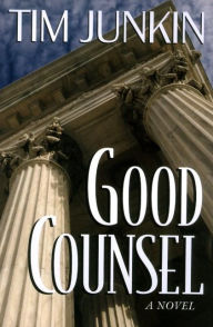 Title: Good Counsel, Author: Tim Junkin