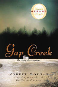 Gap Creek by Robert Morgan, Hardcover | Barnes & Noble®