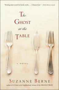 Title: The Ghost at the Table, Author: Suzanne Berne