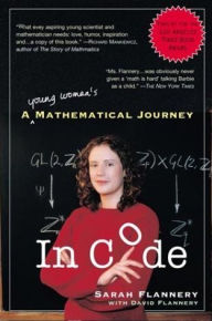 Title: In Code: A Mathematical Journey, Author: David Flannery