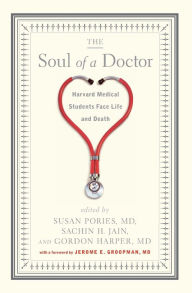 Title: The Soul of a Doctor: Harvard Medical Students Face Life and Death, Author: Susan Pories