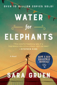 Title: Water for Elephants: A Novel, Author: Sara Gruen