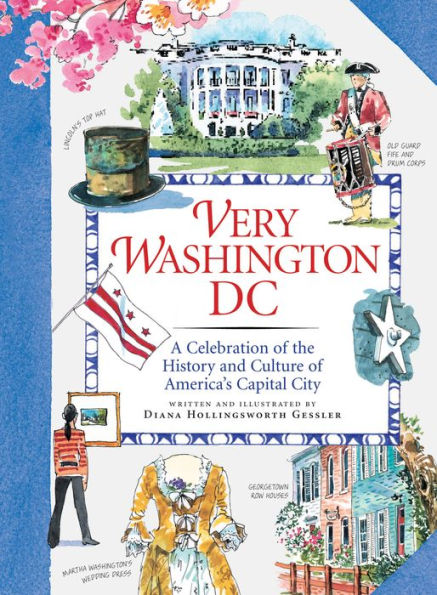 Very Washington DC: A Celebration of the History and Culture America's Capital City