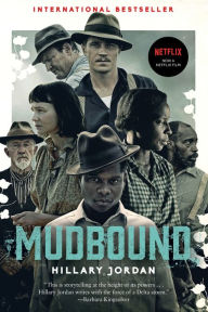 Title: Mudbound, Author: Hillary Jordan