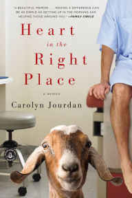 Title: Heart in the Right Place: A Memoir, Author: Carolyn Jourdan