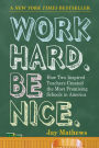 Work Hard. Be Nice.: How Two Inspired Teachers Created the Most Promising Schools in America