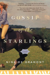 Title: Gossip of the Starlings, Author: Nina de Gramont