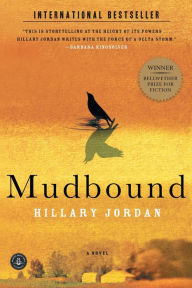 Title: Mudbound, Author: Hillary Jordan