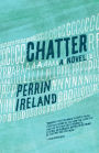 Chatter: A Novel