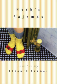 Ebook for download Herb's Pajamas: Stories CHM by Abigail Thomas 9781565127494