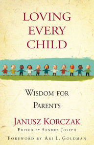 Title: Loving Every Child: Wisdom for Parents, Author: Janusz Korczak