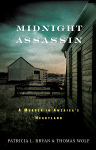 Title: Midnight Assassin: A Murder in America's Heartland, Author: Patricia L. Bryan