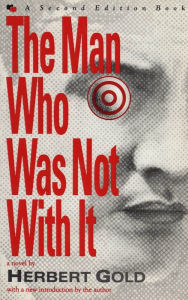 Title: The Man Who Was Not With It, Author: Herbert Gold