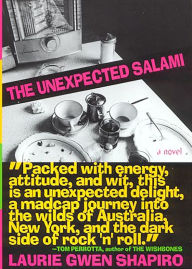 Title: The Unexpected Salami: A Novel, Author: Laurie Gwen Shapiro