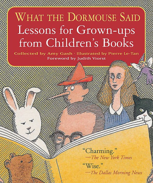 What the Dormouse Said: Lessons for Grown-ups from Children's Books