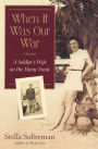 When It Was Our War: A Soldier's Wife on the Home Front