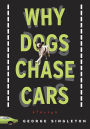 Why Dogs Chase Cars: Tales of a Beleaguered Boyhood