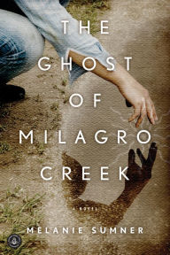 Title: The Ghost of Milagro Creek, Author: Melanie Sumner