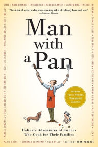 Title: Man with a Pan: Culinary Adventures of Fathers Who Cook for Their Families, Author: John Donohue