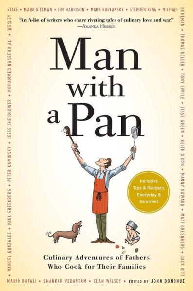 Man with a Pan: Culinary Adventures of Fathers Who Cook for Their Families