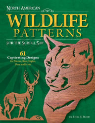 Title: North American Wildlife Patterns for the Scroll Saw: 61 Captivating Designs for Moose, Bear, Eagles, Deer and More, Author: Lora Irish