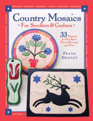 Title: Country Mosaics for Scrollers & Crafters: 33 Patterns for Hex Signs, House Blessings and More, Author: Frank Droege