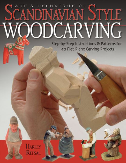 Art & Technique of Scandinavian Style Woodcarving: Step-by-Step