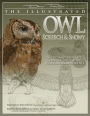 Illustrated Owl: Screech & Snowy: The Ultimate Reference Guide for Bird Lovers, Woodcarvers, & Artists