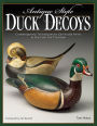 Antique-Style Duck Decoys: Contemporary Techniques to Carve and Paint in the Folk Art Tradition