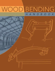 Title: Wood Bending Handbook, Author: W.C. Stevens