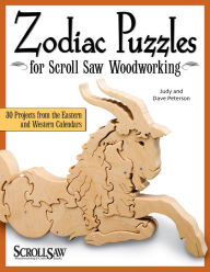 Title: Zodiac Puzzles for Scroll Saw Woodworking: 30 Projects from the Eastern and Western Calendars, Author: Judy Peterson