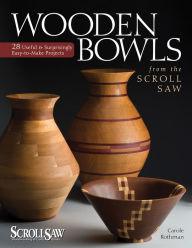 Wooden Bowls from the Scroll Saw: 28 Useful & Surprisingly Easy-to-Make Projects