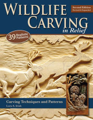 Title: Wildlife Carving in Relief, Second Edition Revised and Expanded: Carving Techniques and Patterns, Author: Lora Irish