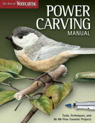 Title: Power Carving Manual (Best of WCI): Tools, Techniques, and 16 All-Time Favorite Projects, Author: Editors of Woodcarving Illustrated